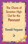 The Chums of Scranton High Out for the Pennant - Donald Ferguson