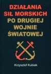 Działania sił morskich po drugiej wojnie światowej - Krzysztof Kubiak