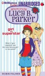 Yours Truly, Lucy B. Parker: Girl vs. Superstar - Robin Palmer, Eileen Stevens