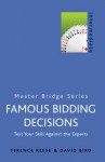 Famous Bidding Decisions: Test Your Skills Against the Experts - David Bird, Terence Reese