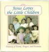 Jesus Loves the Little Children: Treasury of Poems, Prayers, and Promises - Sylvia Seymour, George Siede, Donna Preis, Kathleen Francour