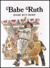 Babe Ruth, Home Run Hero - Keith Brandt