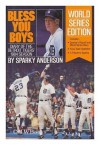 Bless You Boys: Diary of the Detroit Tigers' 1984 Season - Sparky Anderson, Ernie Harwell, Dan Ewald