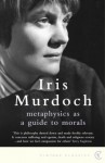 Metaphysics as a Guide to Morals (Vintage classics) - Iris Murdoch