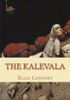 The Kalevala - Elias Lonnort, John Crawford, Elias Lonnort