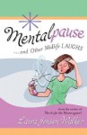 Mentalpause: ...and Other Midlife Laughs - Laura Jensen Walker