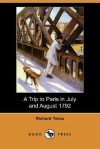 A Trip to Paris in July and August 1792 (Illustrated Edition) (Dodo Press) - Richard Twiss