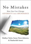 No Mistakes!: How You Can Change Adversity into Abundance - Madisyn Taylor, Sunny Dawn Johnston, HeatherAsh Amara