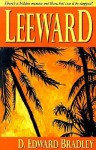 Leeward: A Strange Story - D. Edward Bradley