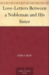 Love-Letters Between a Nobleman and His Sister - Aphra Behn