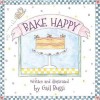 Bake Happy - Kurt Johnston, Mark Oestreicher, Gail Bussi