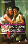 Echoes Down the Corridor: Irish Theatre-Past, Present, and Future - Patrick Lonergan