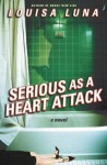 Serious as a Heart Attack - Louisa Luna