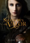 Shadows of Valor - Elsie Park