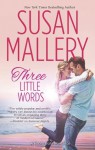 Three Little Words (A Fool's Gold Romance) - Susan Mallery