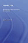 Imperial Eyes: Travel Writing and Transculturation - Mary Louise Pratt