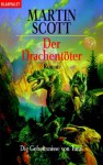 Die Geheimnisse Von Turai 01. Der Drachentöter - Martin Scott, Wolfgang Thon