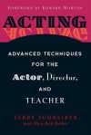 Acting: Advanced Techniques for the Actor, Director, and Teacher - Terry Schreiber, Mary Beth Barber, Edward Norton