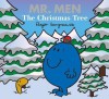 Mr. Men: The Christmas Tree (Mr. Men and Little Miss) - Roger Hargreaves, Adam Hargreaves