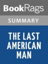 The Last American Man by Elizabeth Gilbert | Summary & Study Guide - BookRags