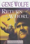 Return to the Whorl: The Final Volume of 'The Book of the Short Sun' - Gene Wolfe