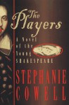 The Players: A Novel of the Young Shakespeare - Stephanie Cowell