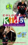 Colorado Kids: A Family Activity Guide - Linda Collison, Bob Russell