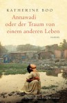 Annawadi oder der Traum von einem anderen Leben - Katherine Boo