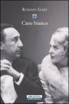 Cane bianco - Romain Gary, Riccardo Fedriga