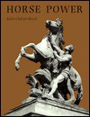 Horse Power: A History Of The Horse And The Donkey In Human Societies - Juliet Clutton-Brock