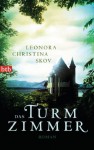 Das Turmzimmer: Roman (German Edition) - Leonora Christina Skov, Hanne Hammer