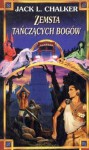 Zemsta tańczących bogów (Dancing Gods, #3) - Jack L. Chalker, Agnieszka Fulińska, Robert Trojanowicz