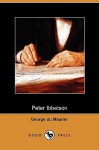 Peter Ibbetson (Dodo Press) - George du Maurier, Madge Plunket