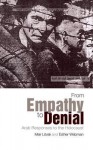 From Empathy to Denial: Arab Responses to the Holocaust - Meir Litvak, Esther Webman