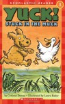 Yuck! Stuck In The Muck (Scholastic Reader Level 1) - Corinne Demas, Laura Rader