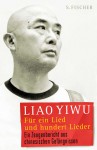 Für ein Lied und hundert Lieder: Ein Zeugenbericht aus chinesischen Gefängnissen - Liao Yiwu, Hans Peter Hoffmann