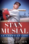 Stan Musial: An American Life - George Vecsey