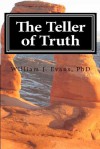 The Teller of Truth - William J. Evans