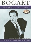 Bogart: In Search of My Father - Stephen Humphrey Bogart, Barrett Whitener