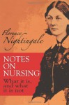 Notes on Nursing: What It Is, and What It Is Not - Florence Nightingale