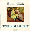 Toulouse-Lautrec - Giovanna Nicoletti, Gioia Mori, Laura Tansini