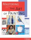 Mastering the Art of Painting - Francisco Asensio Cerver, Ilse Diehl, Claus Lutterbeck