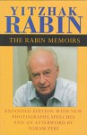 The Rabin Memoirs, Expanded Edition with Recent Speeches, New Photographs, and an Afterword - Yitzhak Rabin, Yoram Peri, Yatzhak Rabin