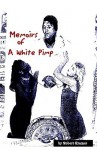 Memoirs of a White Pimp - Robert Kramer