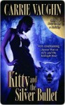 Kitty and the Silver Bullet - Carrie Vaughn