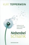 Nebenbei schlank (German Edition) - Kurt Tepperwein