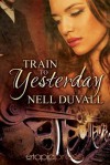 Train to Yesterday - Nell DuVall