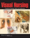 Visual Nursing: A Guide to Diseases, Skills, and Treatments - Lippincott Williams & Wilkins, Julie Munden, Springhouse