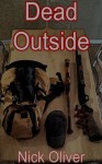 Dead Outside - Nick Oliver