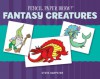 Pencil, Paper, Draw!®: Fantasy Creatures - Steve Harpster